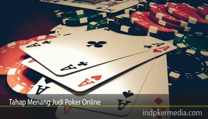 Tahap Menang Judi Poker Online