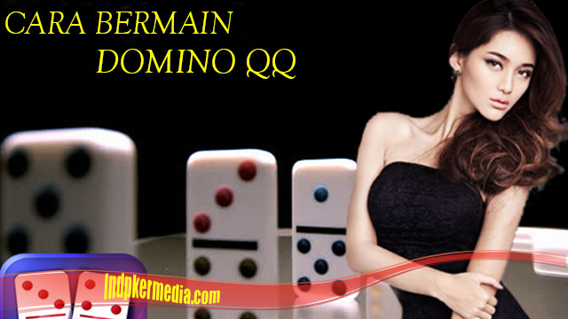 Tips Dan Trik Bermain Game Domino QQ